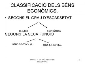 CLASSIFICACI DELS BNS ECONMICS SEGONS EL GRAU DESCASSETAT