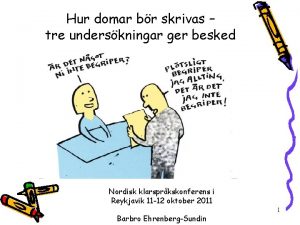 Hur domar br skrivas tre underskningar ger besked