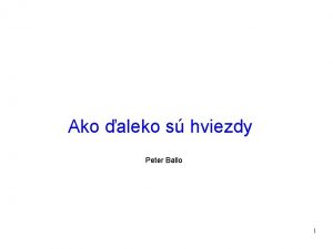 Ako aleko s hviezdy Peter Ballo 1 Very