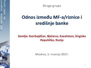 Druga grupa Odnos izmeu MFariznice i sredinje banke