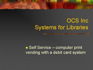 OCS Inc Systems for Libraries Self Service computer