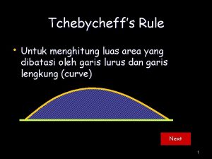 Tchebycheffs Rule Untuk menghitung luas area yang dibatasi