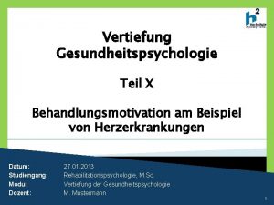 Vertiefung Gesundheitspsychologie Teil X Behandlungsmotivation am Beispiel von