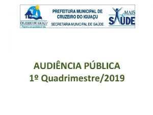 AUDINCIA PBLICA 1 Quadrimestre2019 LEI COMPLEMENTAR N 141