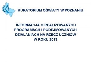 KURATORIUM OWIATY W POZNANIU INFORMACJA O REALIZOWANYCH PROGRAMACH