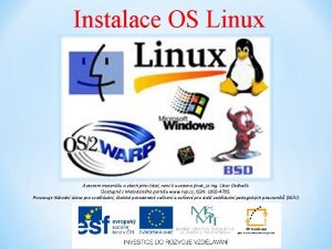 Instalace OS Linux Autorem materilu a vech jeho