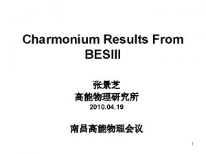 Charmonium Results From BESIII 2010 04 19 1