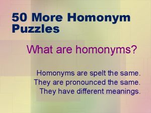 50 More Homonym Puzzles What are homonyms Homonyms
