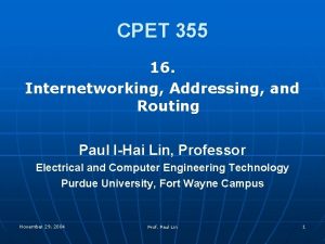 CPET 355 16 Internetworking Addressing and Routing Paul