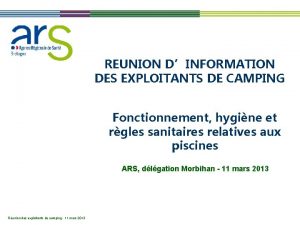 REUNION DINFORMATION DES EXPLOITANTS DE CAMPING Fonctionnement hygine