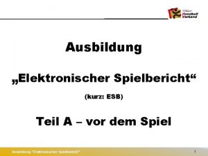 Ausbildung Elektronischer Spielbericht kurz ESB Teil A vor