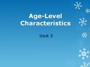 AgeLevel Characteristics Unit 3 PRESCHOOL AND KINDERGARTEN 3