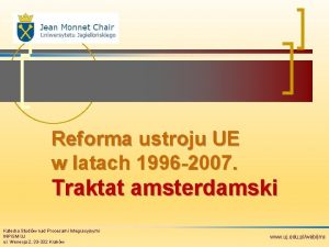Reforma ustroju UE w latach 1996 2007 Traktat