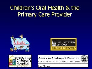 Childrens Oral Health the Primary Care Provider Purpose