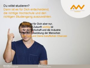 Du willst studieren Dann ist es fr Dich