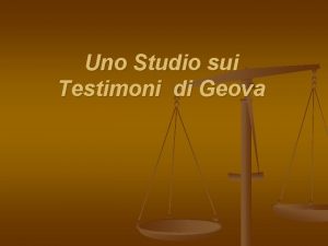 Uno Studio sui Testimoni di Geova Importanza di