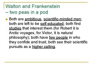 Walton and Frankenstein two peas in a pod