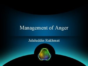 Management of Anger Jalaluddin Rakhmat EFEK FISIK Marah