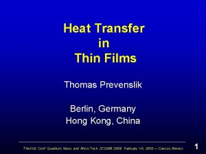 Heat Transfer in Thin Films Thomas Prevenslik Berlin