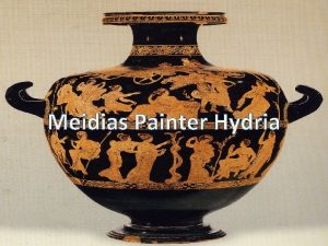 Meidias Painter Hydria Attribution Details This was made