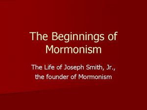 The Beginnings of Mormonism The Life of Joseph