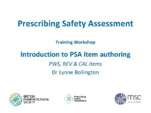 Prescribing Safety Assessment Training Workshop Introduction to PSA