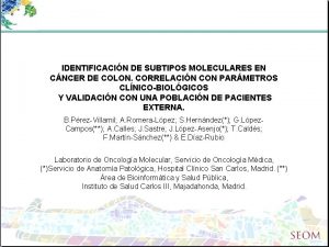 IDENTIFICACIN DE SUBTIPOS MOLECULARES EN CNCER DE COLON