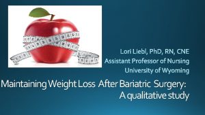 Maintaining Weight Loss After Bariatric Surgery A qualitative