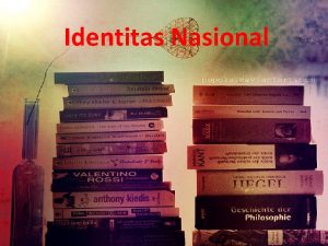 Identitas Nasional 1 Pengertian Identitas Secara Terminologis kamus