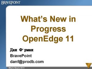 Whats New in Progress Open Edge 11 K