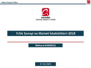 Adana Sanayi Odas Yllk Sanayi ve Hizmet statistikleri2018