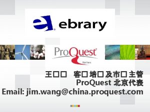 Pro Quest Email jim wangchina proquest com ebrary