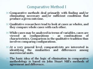 Comparative Method I Comparative methods deal primarily with