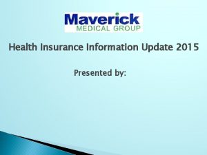 Health Insurance Information Update 2015 Presented by Contracted