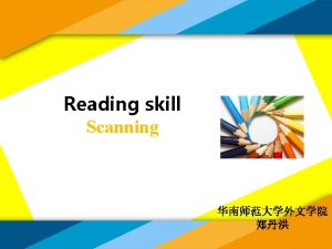 Reading skill Scanning What is scanning How to