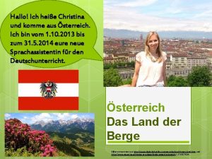 Hallo Ich heie Christina und komme aus sterreich