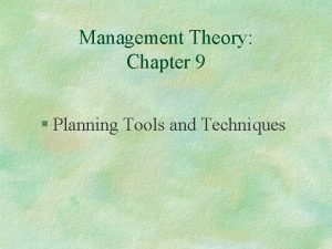Management Theory Chapter 9 Planning Tools and Techniques