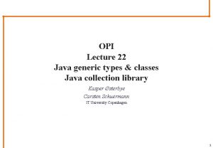 OPI Lecture 22 Java generic types classes Java