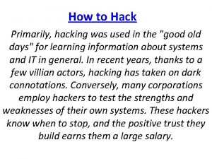 How to Hack Primarily hacking was used in