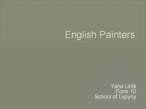 English Painters Yana Linik Form 10 School of