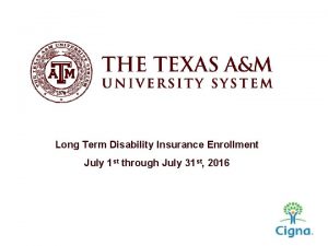 Long Term Disability Insurance Enrollment July 1 st