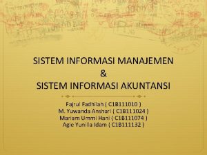 SISTEM INFORMASI MANAJEMEN SISTEM INFORMASI AKUNTANSI Fajrul Fadhilah