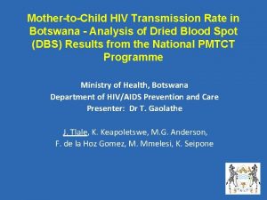 MothertoChild HIV Transmission Rate in Botswana Analysis of
