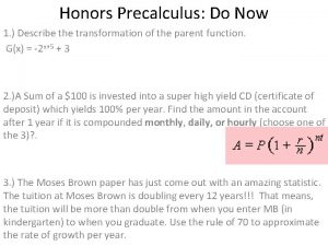 Honors Precalculus Do Now 1 Describe the transformation