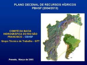 PLANO DECENAL DE RECURSOS HDRICOS PBHSF 20042013 COMIT