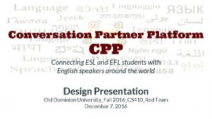 Conversation Partner Platform CPP Connecting ESL and EFL