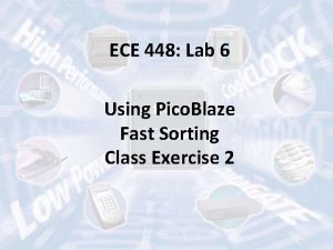 ECE 448 Lab 6 Using Pico Blaze Fast