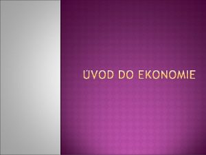 Krlk O Ekonomie pro magistersk studium uitel odbornch