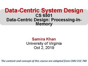 DataCentric System Design CS 6501 DataCentric Design ProcessingIn