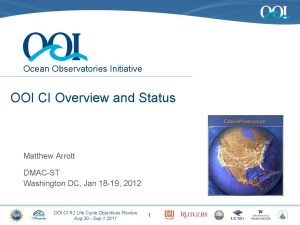 Ocean Observatories Initiative OOI CI Overview and Status